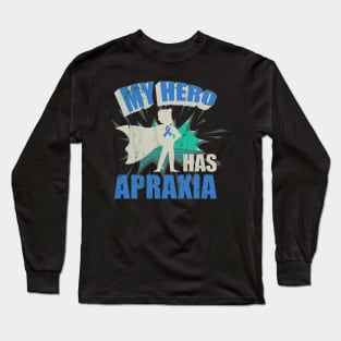 My Hero Has Apraxia Apraxia Awareness Long Sleeve T-Shirt